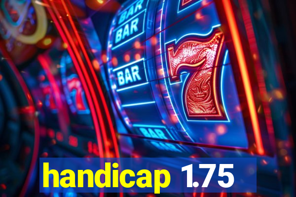 handicap 1.75